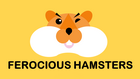 Ferocious Hamsters